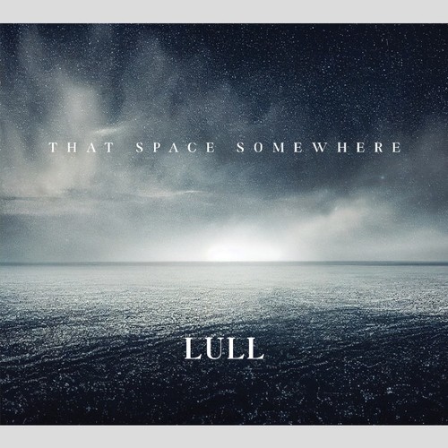 Lull that space - lull,