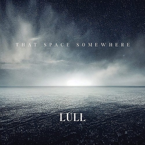 Lull that space somewhere - lull,
